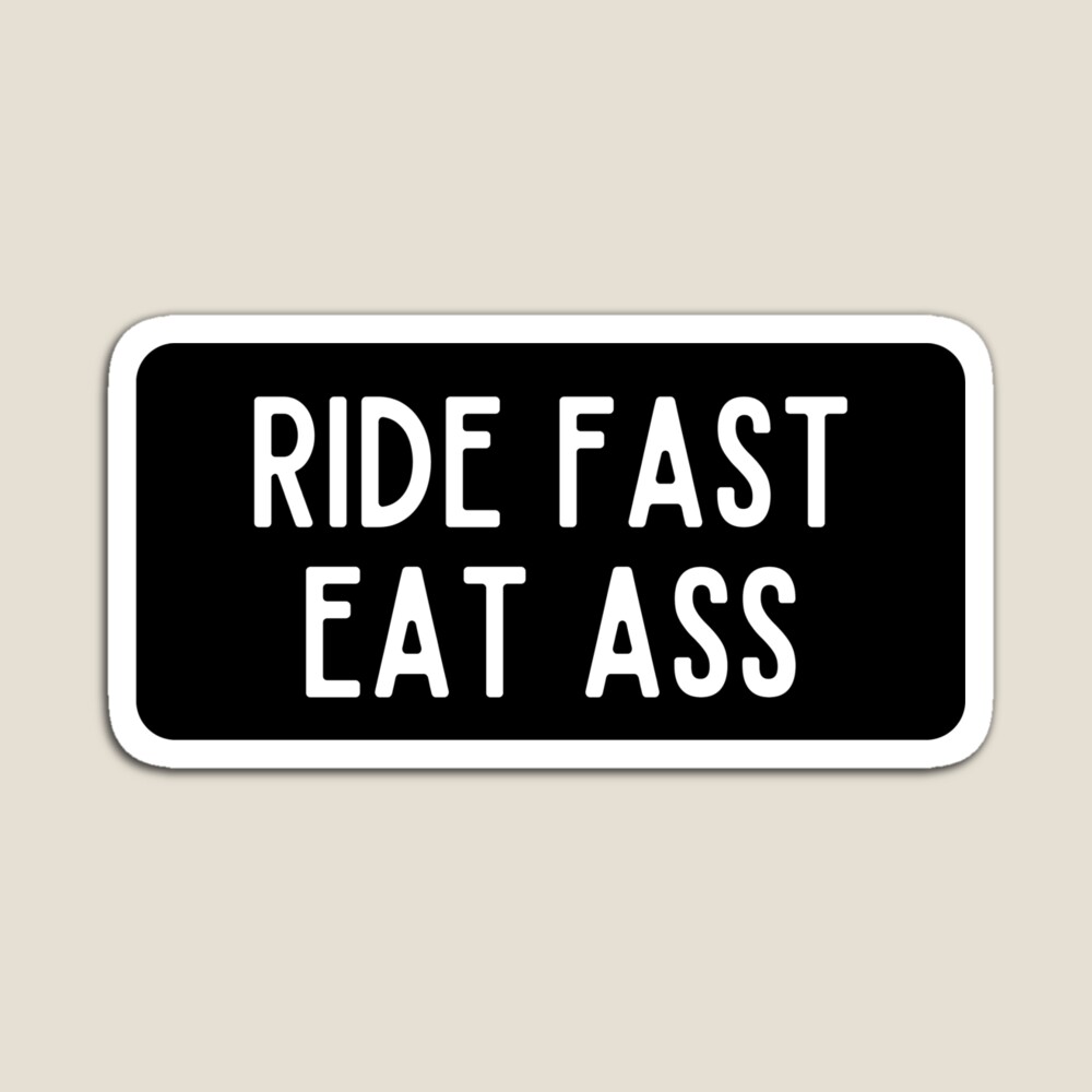 Ride fast eat ass sticker, Cool motorcycle stickers, Funny motorcycle decals, Motorcycle graphics, Biker stickers, Custom motorcycle decals, Waterproof motorcycle stickers for helmets, Hilarious bike decals for riders, Unique motorcycle sticker designs, Reflective safety decals for motorcycles, Vintage motorcycle graphics, Motorcycle stickers in [your city], Custom bike decals near me, Local motorcycle sticker shop, Harley Davidson stickers, Sport bike vinyl wraps, Cafe racer decals, Dirt bike graphics, Chopper stickers, Buy funny motorcycle stickers online, Design custom motorcycle graphics, Apply motorcycle decals easily, How to apply motorcycle stickers correctly?, Where to find cool bike decals?, What are the best motorcycle stickers?, Durable weatherproof motorcycle stickers, Easy-to-remove bike decals, High-quality vinyl motorcycle graphics, Biker lifestyle accessories, Motorcycle customization ideas, Best stickers for motorcycle enthusiasts.